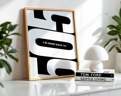 I’m Going Back To 505 - Black & White Poster