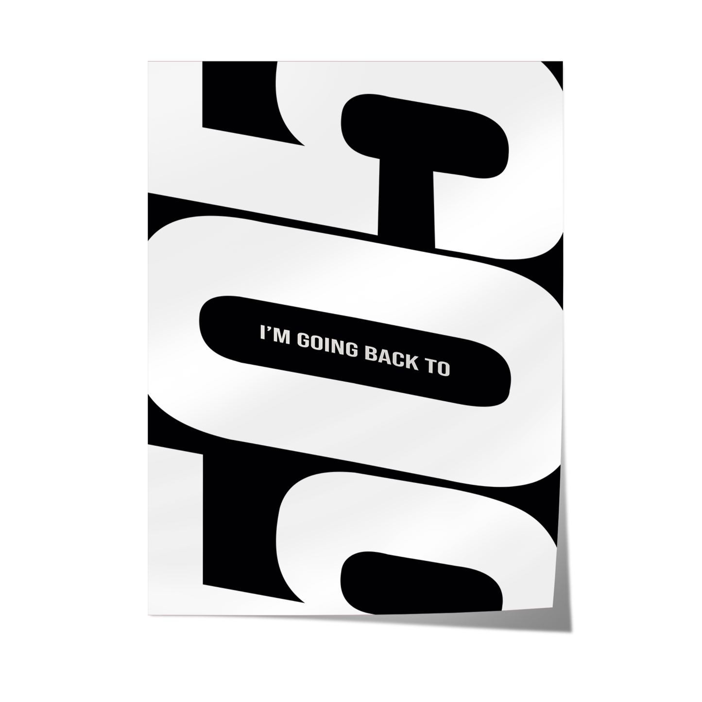 I’m Going Back To 505 - Black & White Poster