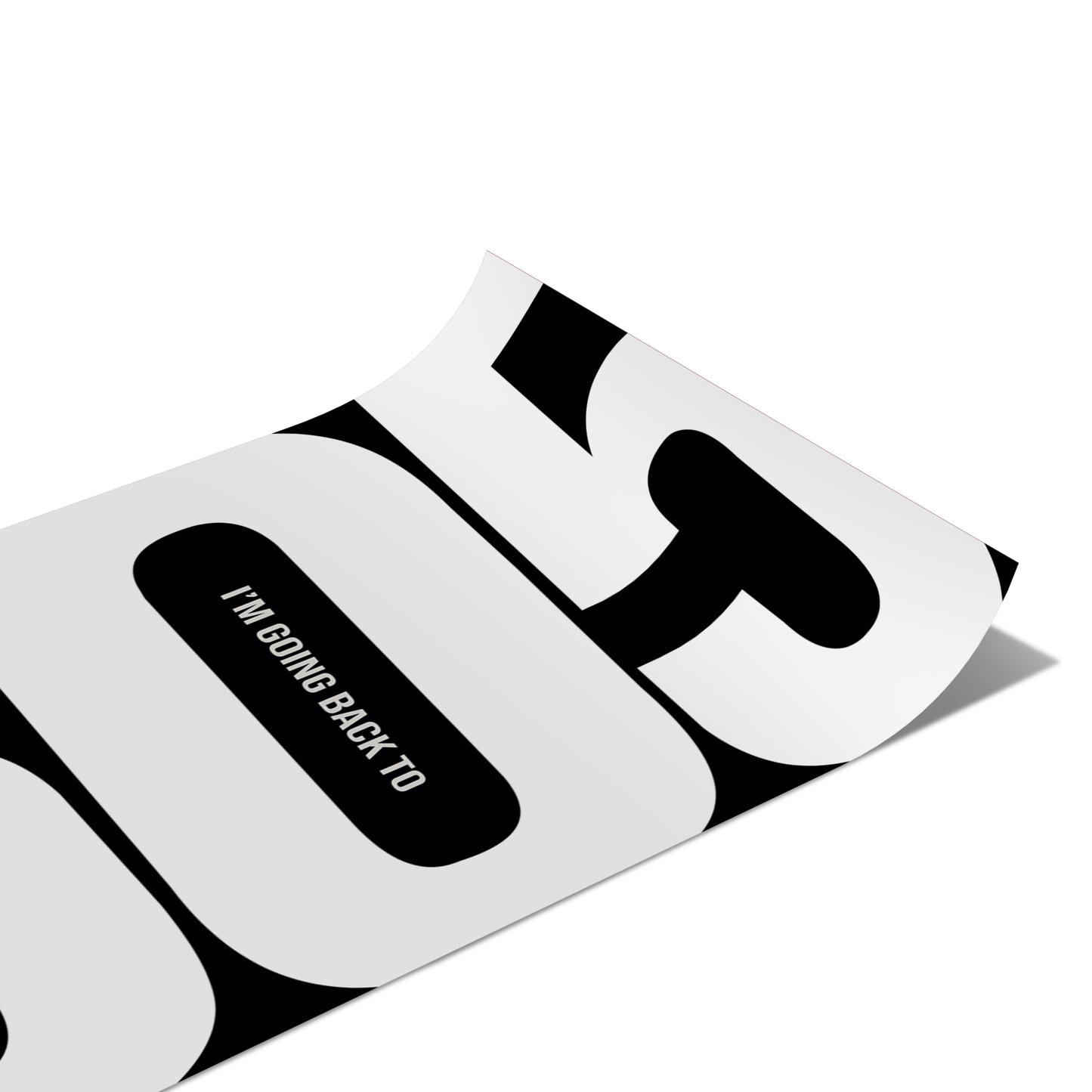 I’m Going Back To 505 - Black & White Poster