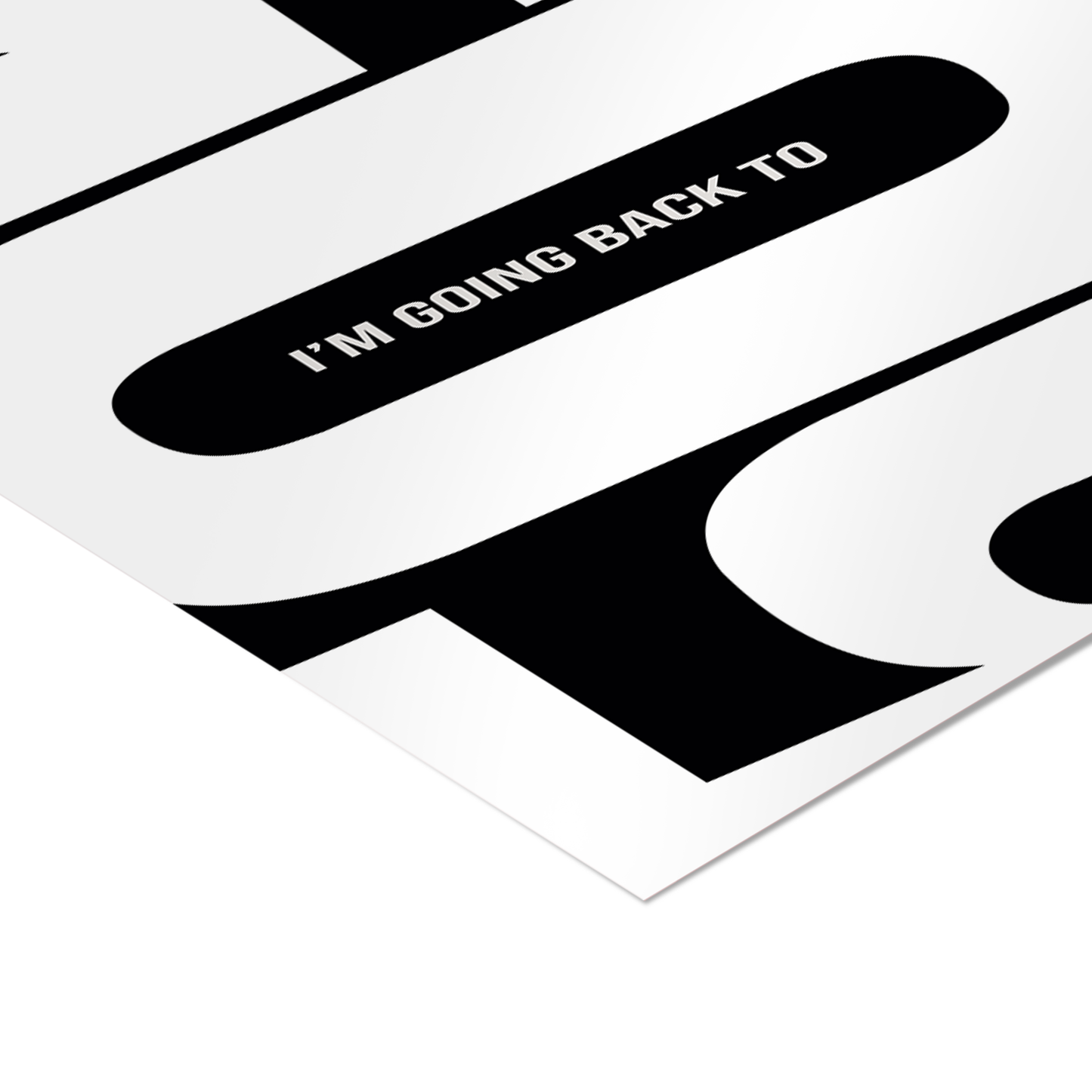 I’m Going Back To 505 - Black & White Poster