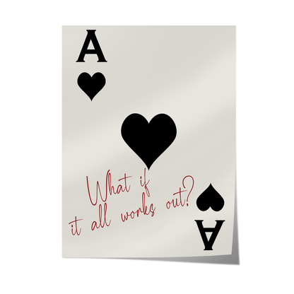 "What If It All Works Out?" - Black Poster