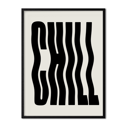 Chill Typography - Black Poster