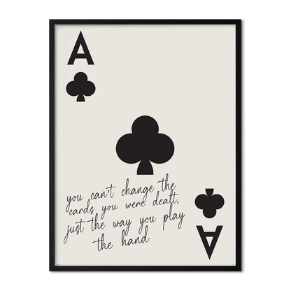 "You Can’t Change the Cards" - Black Poster