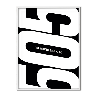 I’m Going Back To 505 - Black & White Poster