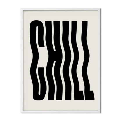 Chill Typography - Black Poster