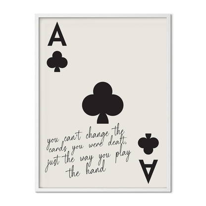 "You Can’t Change the Cards" - Black Poster